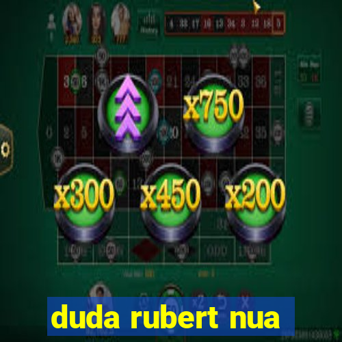 duda rubert nua